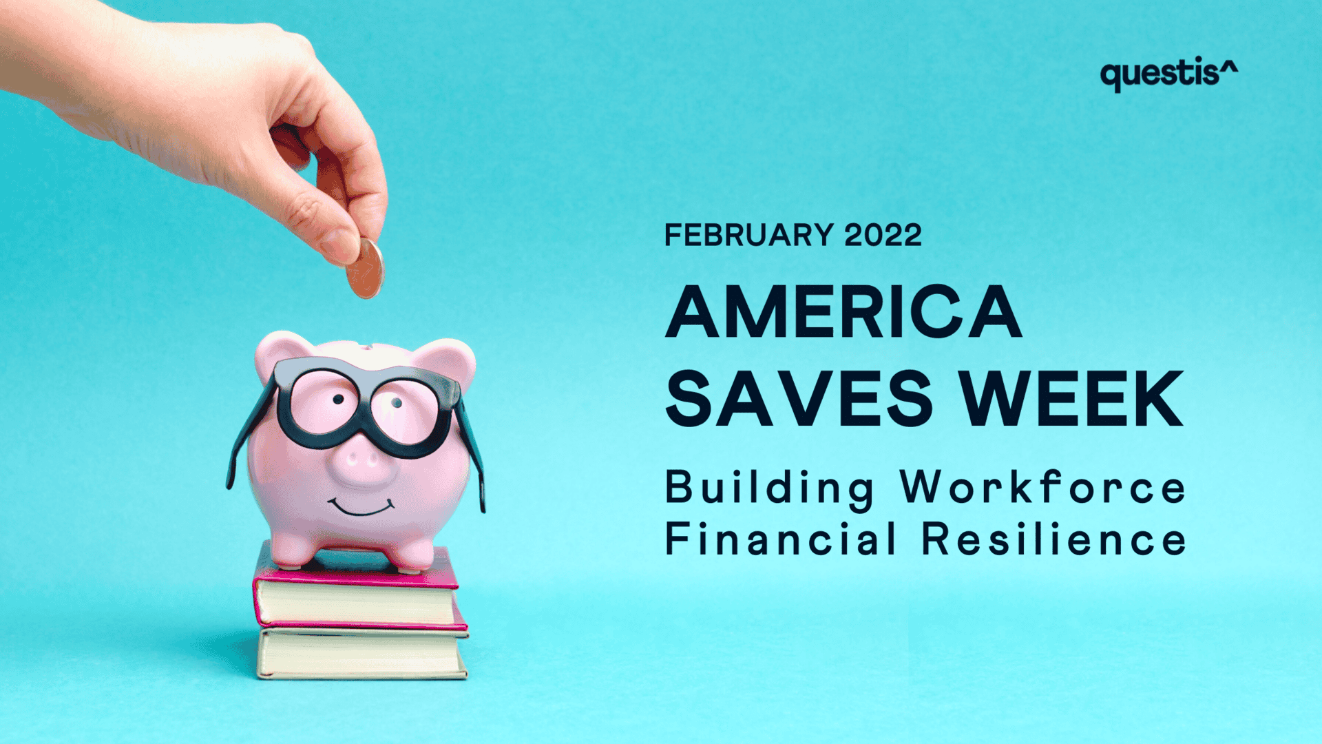 America Saves Week 2022: Building Workforce Financial Resilience