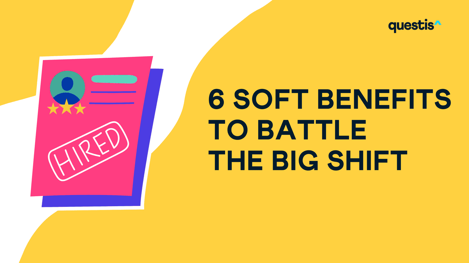 6 Soft Benefits to Battle ‘The Big Shift’