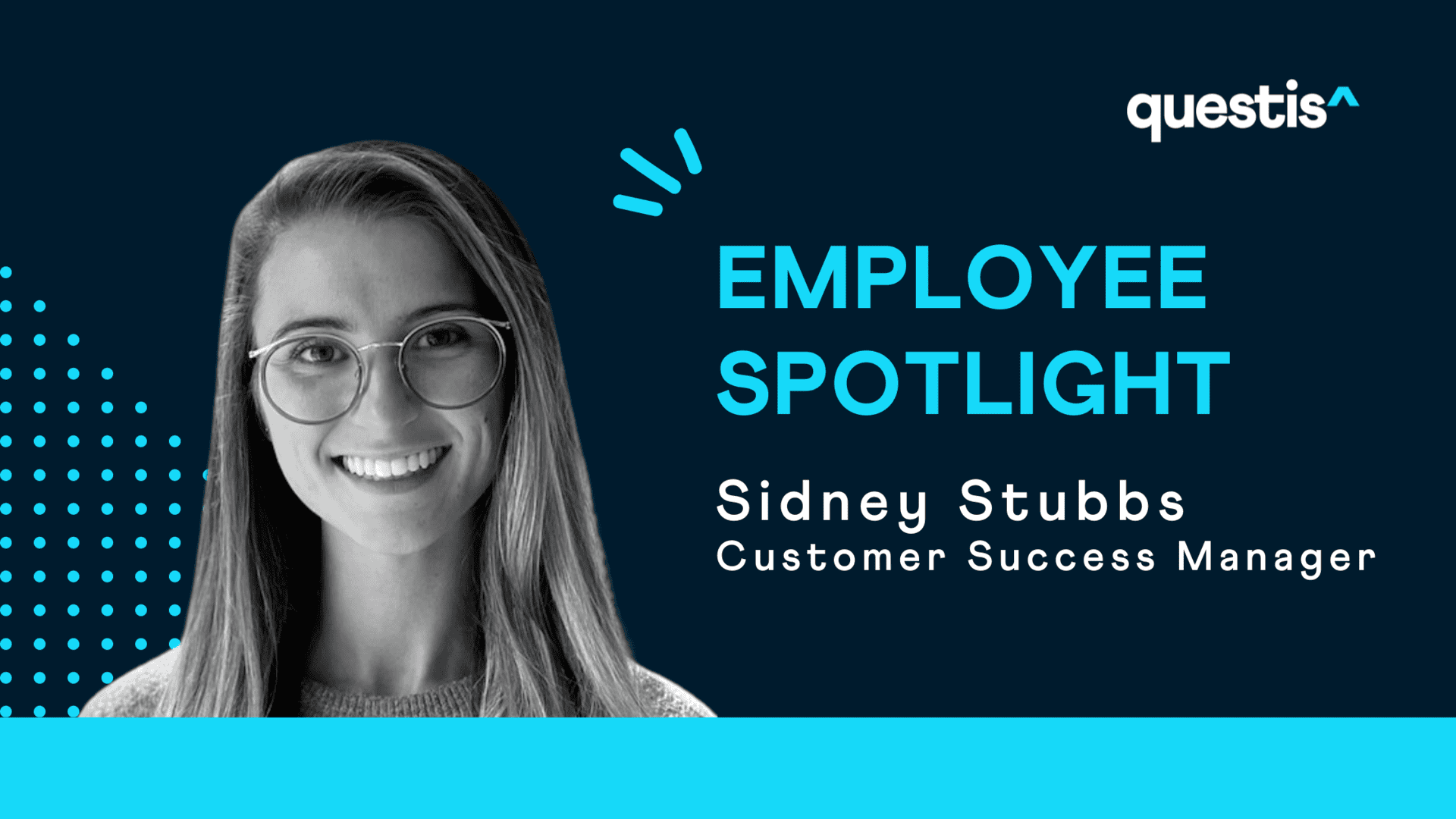 Employee Spotlight: Sidney Stubbs | Customer Success Manager