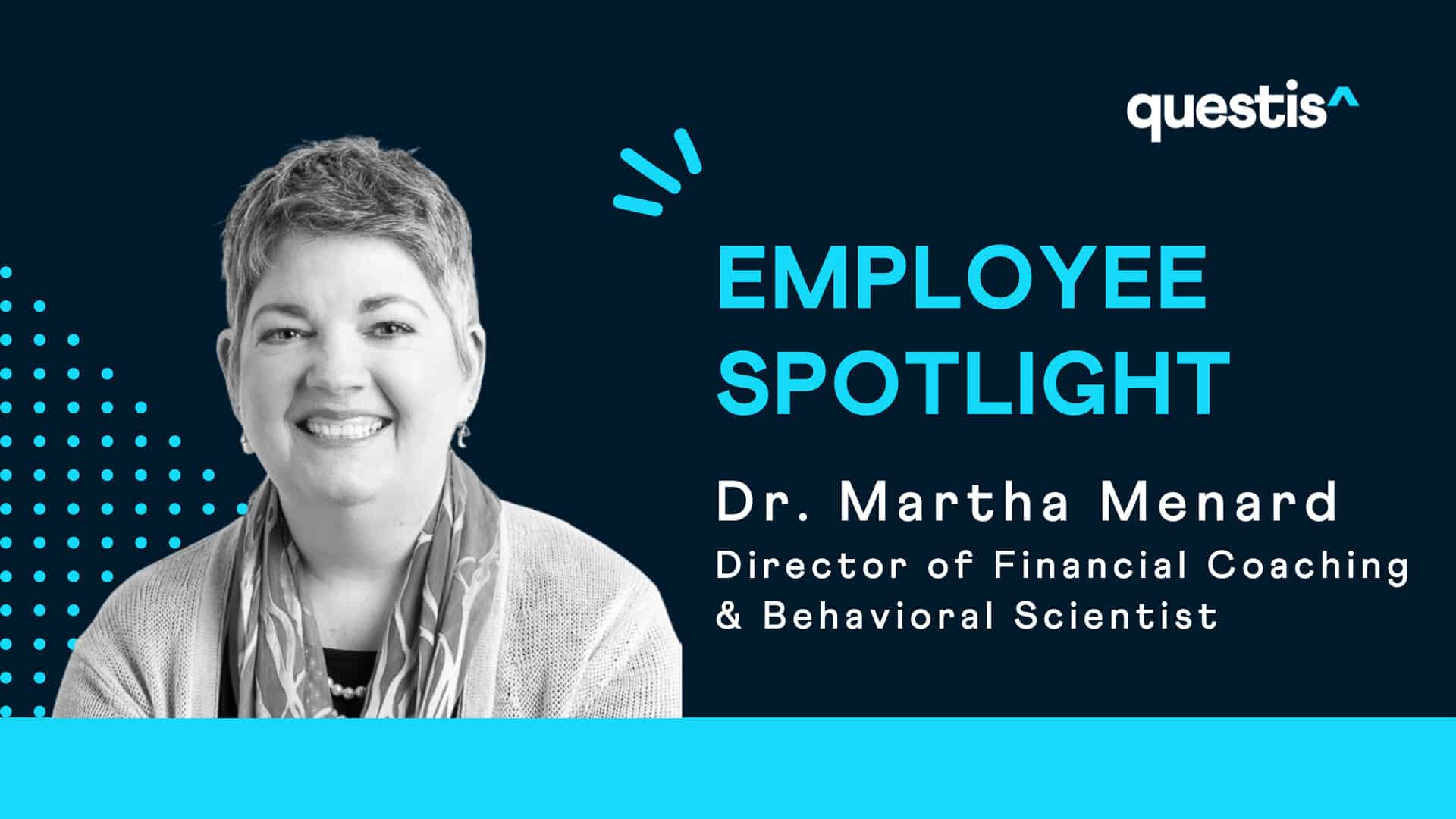 Employee Spotlight: Dr. Martha Menard | Director of Financial Coaching