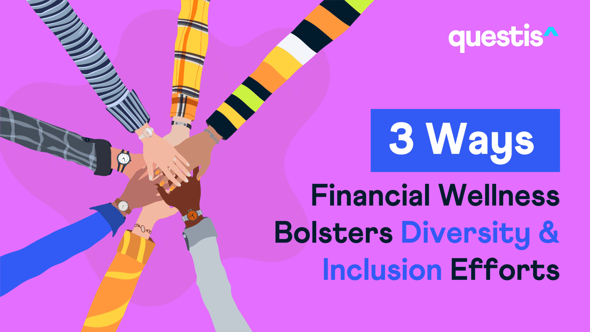 3 Ways Financial Wellness Bolsters Diversity & Inclusion (DEI) Efforts
